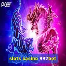 slots casino 992bet